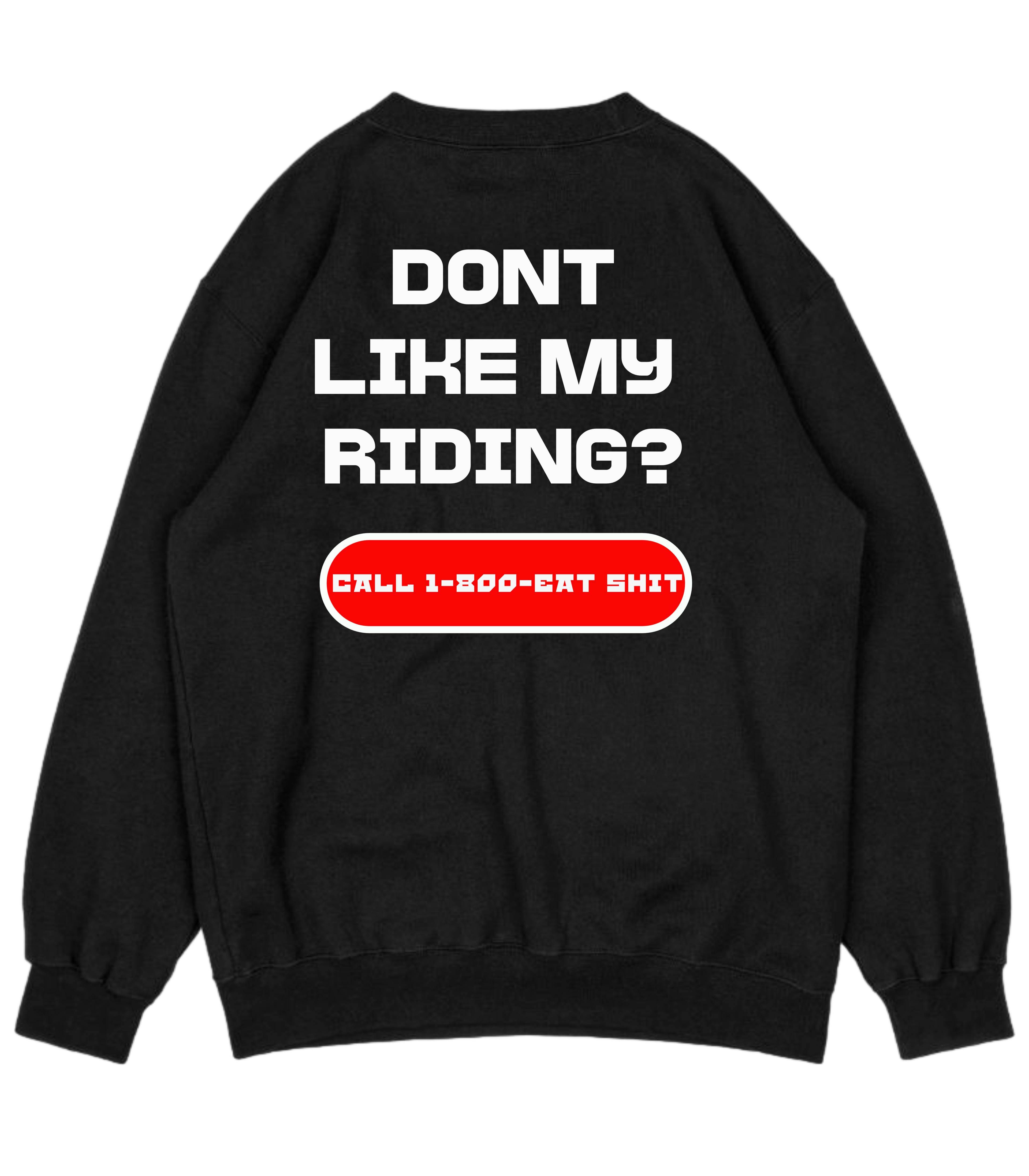 Don't like my Riding? Crewneck