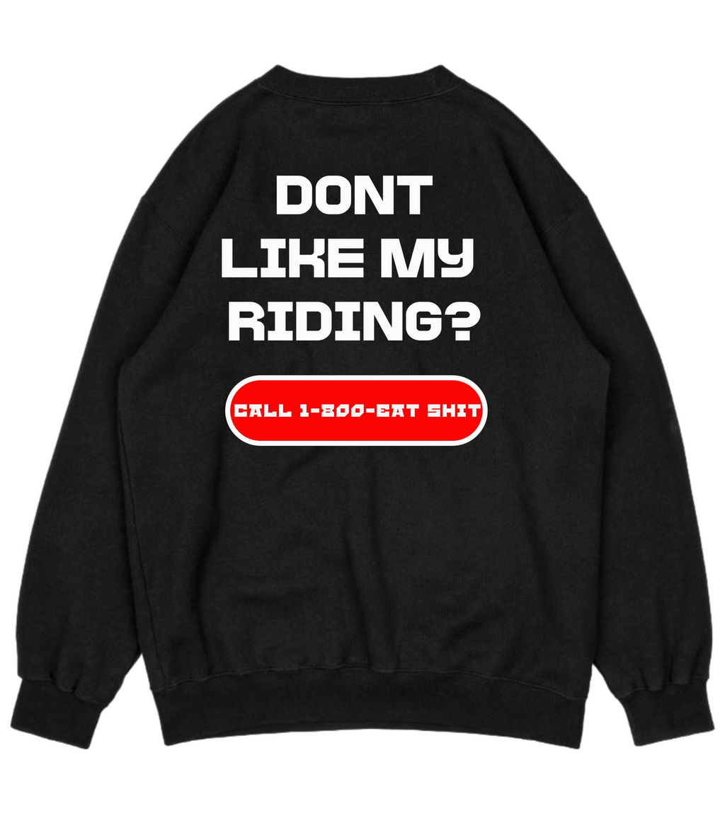 Don't like my Riding? Crewneck
