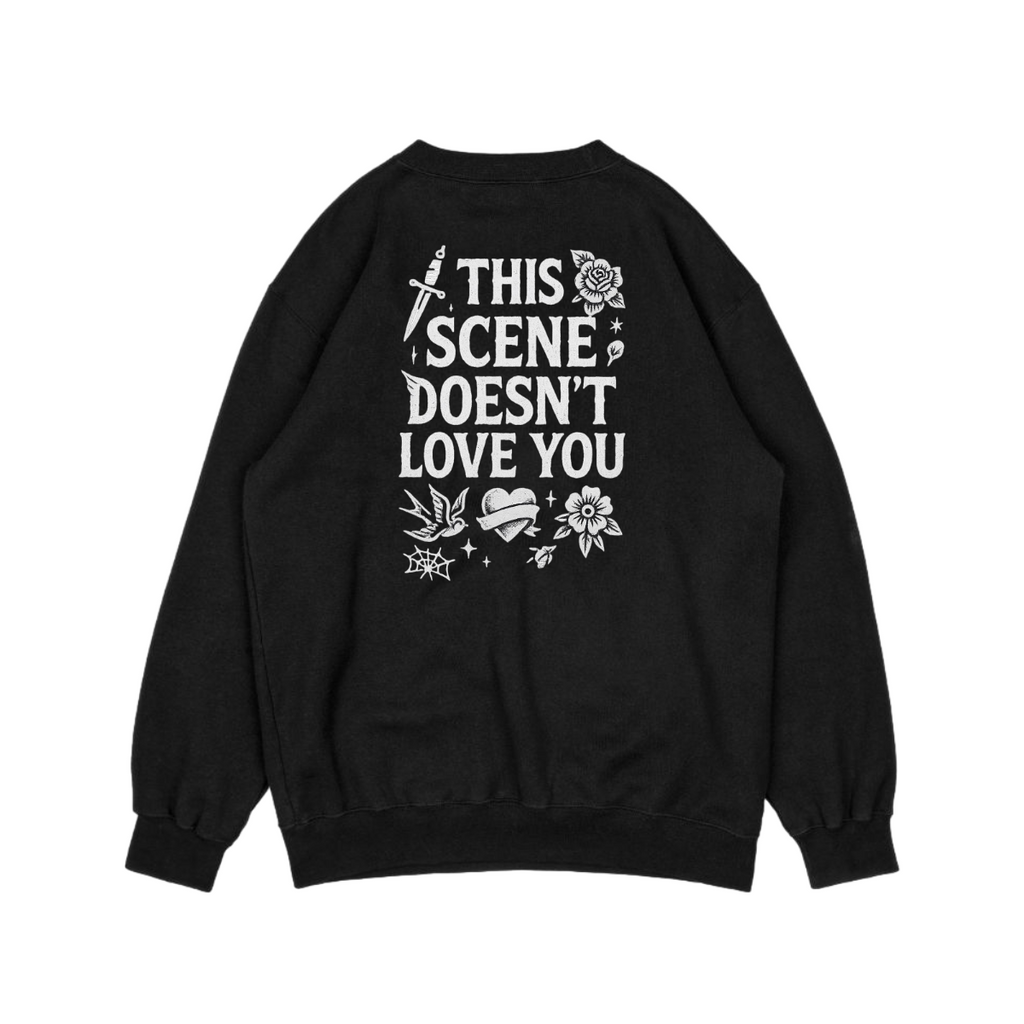 This Scene Doesn't Love You Crewneck