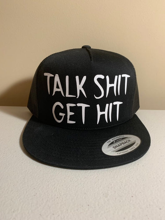 Talk shit get hit snapback hat