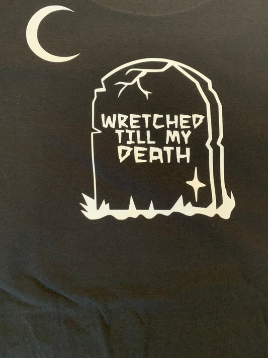 Wretched Till My Death tee