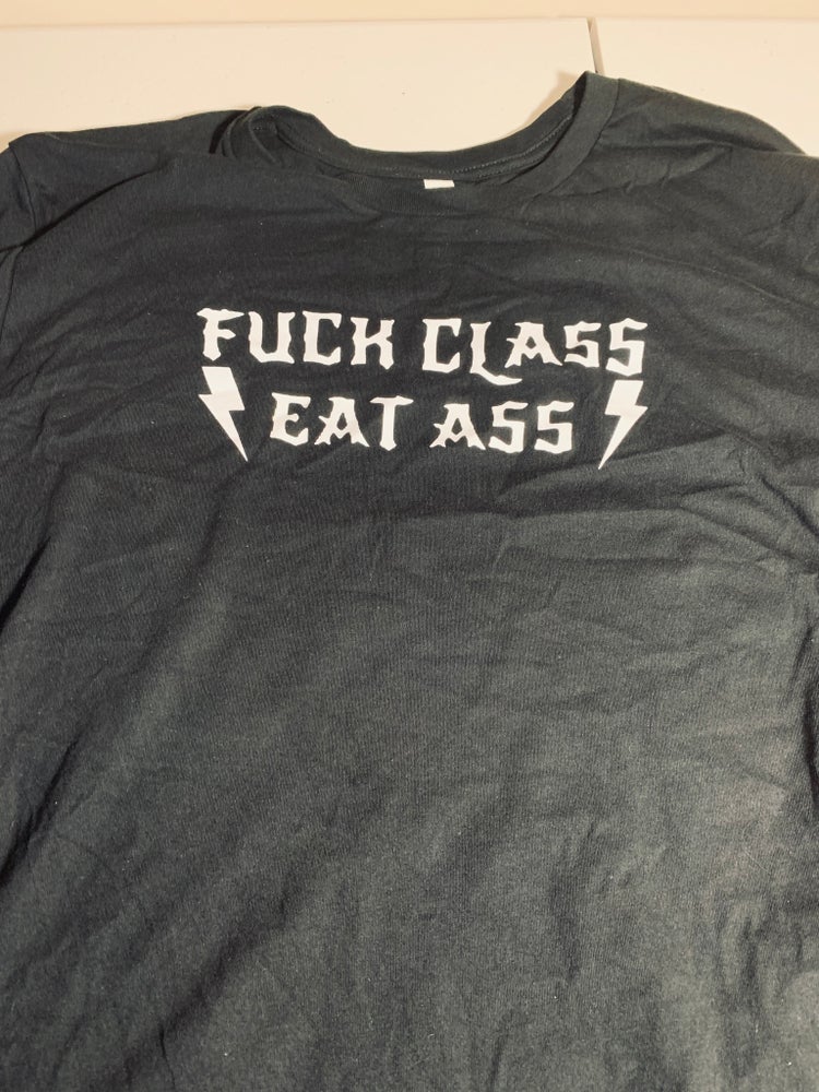 Fuck Class Eat Ass Tee