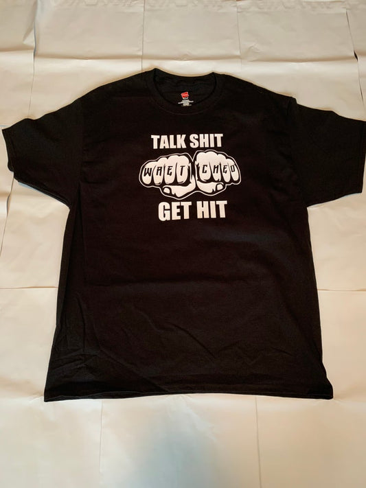 Talk Shit Get Hit Tee