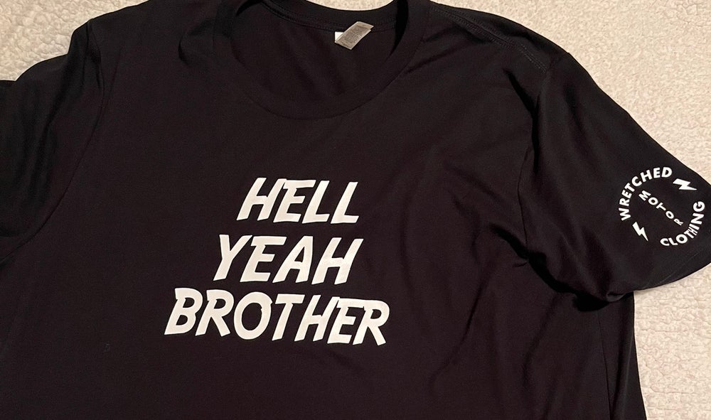 HELL YEAH BROTHER TEE